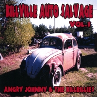 ANGRY JOHNNY & THE KILLBILLIES: Killville Auto Salvage Volume One