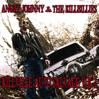 Angry Johnny & The Killbillies : Killville Auto Salvage Volume Three