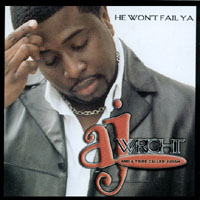 AJ Wright And A Tribe Called Judah : He Won't Fail Ya