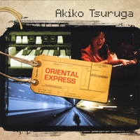 Akiko Tsuruga : Oriental Express