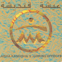 AISHA KANDISHA'S JARRING EFFECTS: El Haoua - Live