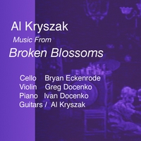 Al Kryszak : Music From Broken Blossoms