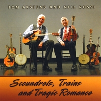 Tom Akstens and Neil Rossi : Scoundrels, Trains and Tragic Romance