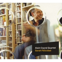 ALAIN COYRAL QUARTET: Sarah Felicidad