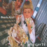 Breck Alan : why can't i