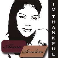 Alana Sanders : I'm Thankful