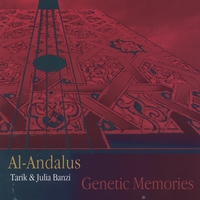 TARIK & JULIA BANZI: AL ANDALUS ENSEMBLE: Genetic Memories