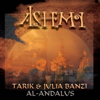 Tarik & Julia Banzi, Al Andalus Ensemble : Alchemy