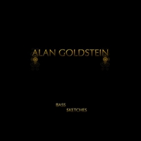 Alan Goldstein : Bass Sketches