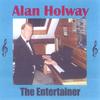 ALAN HOLWAY: The Entertainer