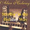 ALAN HOLWAY: Strollin' in the Holiday Way