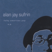 Alan Jay Sufrin : Folky American Pop - EP