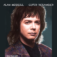 ALAN MERRILL: Cupid Deranged