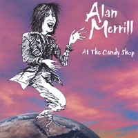 Alan Merrill : At The Candy Shop