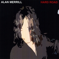 Alan Merrill : Hard Road