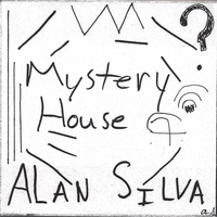 ALAN SILVA: Mystery House