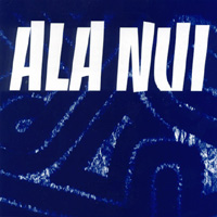 Ala Nui : Ala Nui
