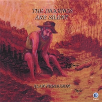 Alan S Ferguson and Wendy Evans : The Diggings Are Silent