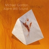 ALARM WILL SOUND: Michael Gordon: Van Gogh