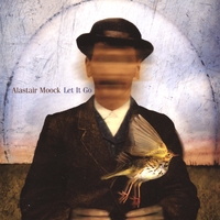 Alastair Moock : Let It Go (+ Bonus Tracks) EUROPEAN IMPORT