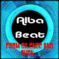Alba Beat : From silence and then...