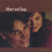 ALBERT AND GAGE: Cry Love