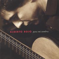 Alberto Rojo : Para mi sombra