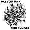 Albert Simpson: Roll Your Mind