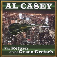 Al Casey : The Return Of The Green Gretsch