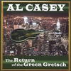 AL CASEY: The Return Of The Green Gretsch