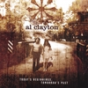 AL CLAYTON: Today's Beginnings, Tomorrow's Past