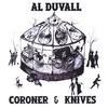 AL DUVALL: Coroner & Knives