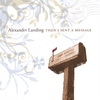 ALEXANDER LANDING: Then I Sent a Message