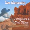 LEE ALEXANDER: Gunfighters & Trail Riders