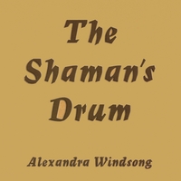 Alexandra Windsong : The Shaman's Drum