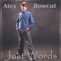 ALEX BOWCUT: Just Words