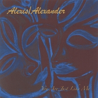 Alexis/Alexander : You Are Just Like Me