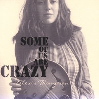 ALEXIS THOMPSON: Some of Us are Crazy