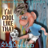 Alex Kajumulo : I'm Cool Like That