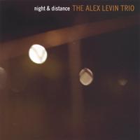 Alex Levin Trio : Night and Distance