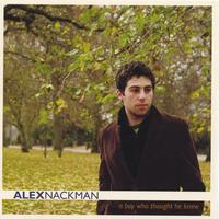 Alex Nackman : A Boy Who Thought He Knew