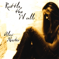 Alex Nester : Rattle the Walls