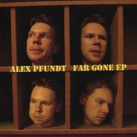 ALEX PFUNDT: Far Gone EP