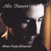 ALEX RAINERI: When Poets Dreamed