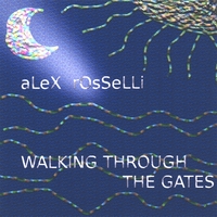 Alex Rosselli : Walking Through The Gates