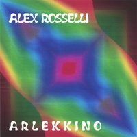 ALEX ROSSELLI: ARLEKKINO