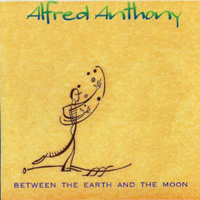 Alfred Anthony : Between the Earth and the Moon