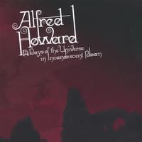 Alfred Howard : 14 Days of the Universe in Incandescent Bloom