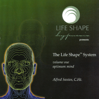 Alfred Santos, C.Ht. : The Life Shape System, Volume One, Optimum Mind