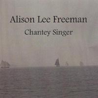 ALISON LEE FREEMAN: Chantey Singer